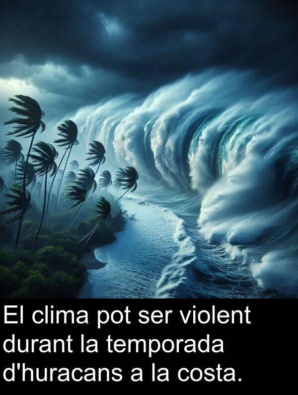 violent: El clima pot ser violent durant la temporada d'huracans a la costa.