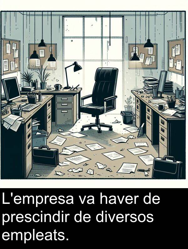 diversos: L'empresa va haver de prescindir de diversos empleats.