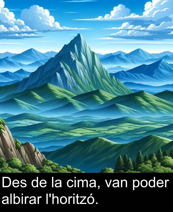 poder: Des de la cima, van poder albirar l'horitzó.