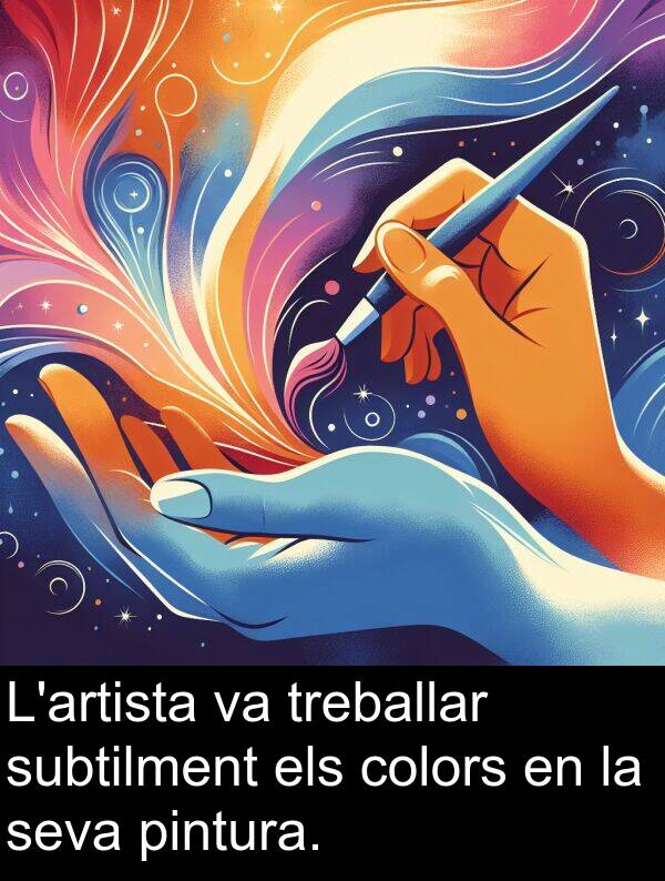 treballar: L'artista va treballar subtilment els colors en la seva pintura.