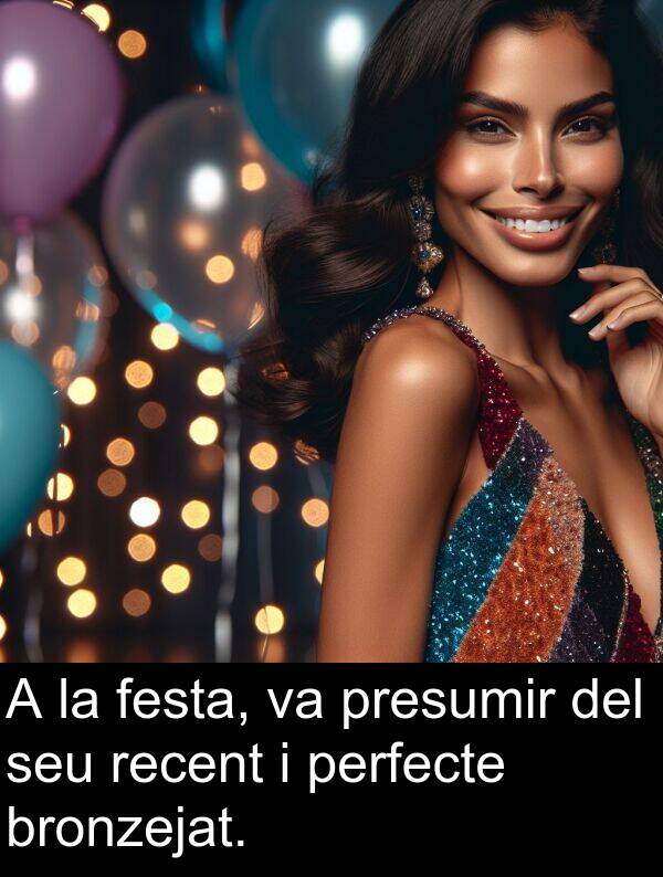 perfecte: A la festa, va presumir del seu recent i perfecte bronzejat.