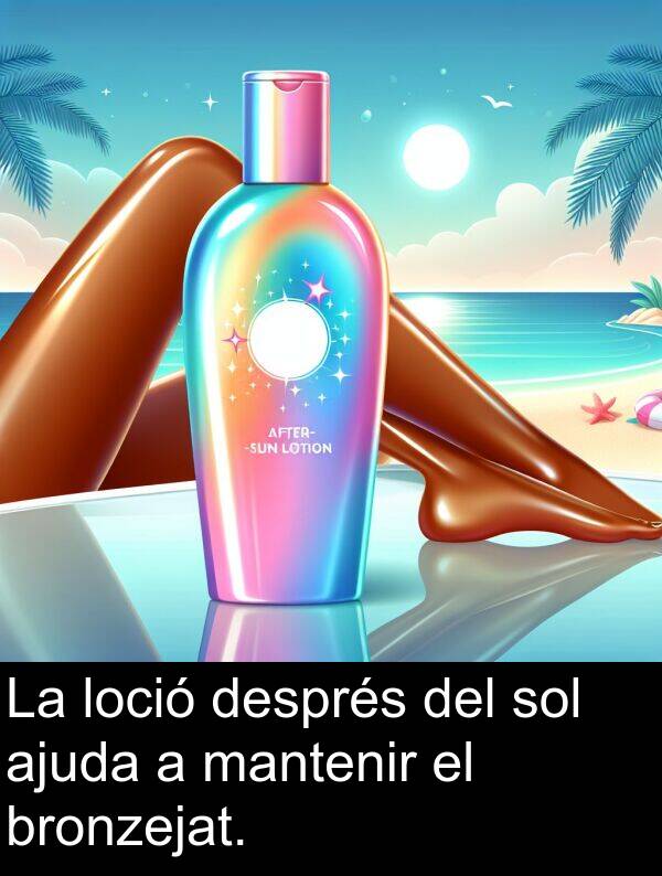 sol: La loció després del sol ajuda a mantenir el bronzejat.