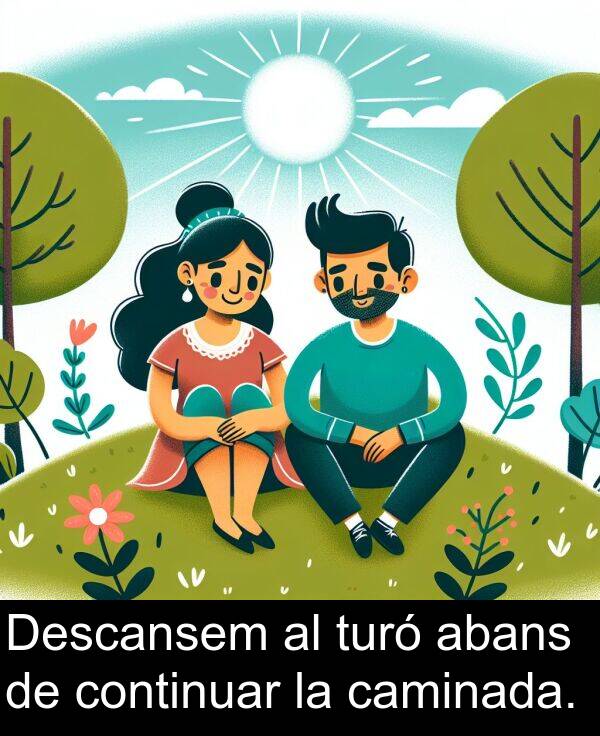 caminada: Descansem al turó abans de continuar la caminada.