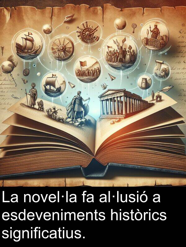 significatius: La novel·la fa al·lusió a esdeveniments històrics significatius.