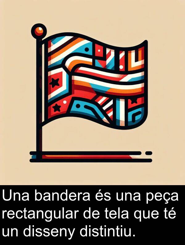 tela: Una bandera és una peça rectangular de tela que té un disseny distintiu.