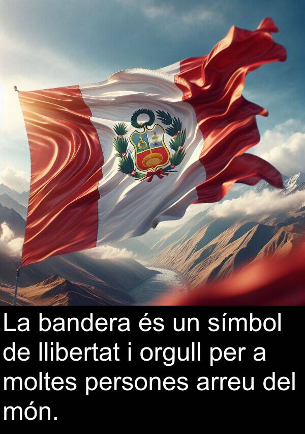 arreu: La bandera és un símbol de llibertat i orgull per a moltes persones arreu del món.