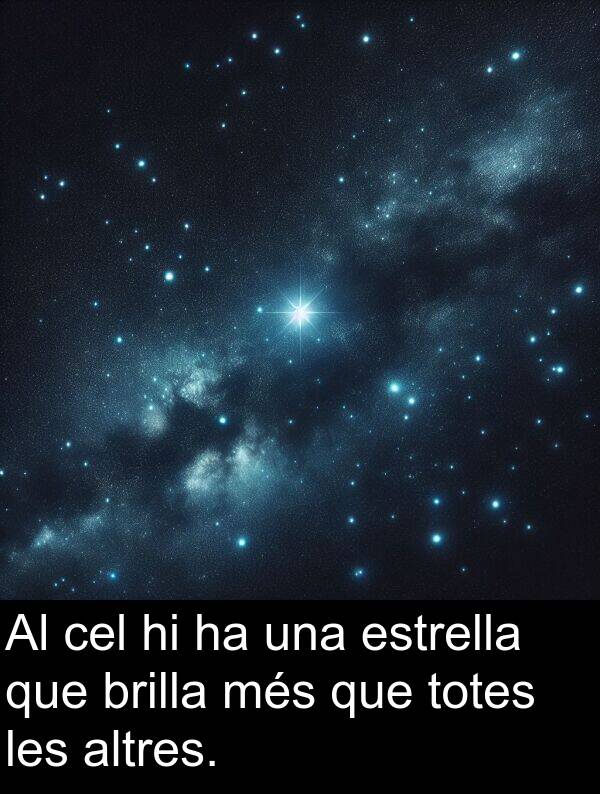 totes: Al cel hi ha una estrella que brilla més que totes les altres.