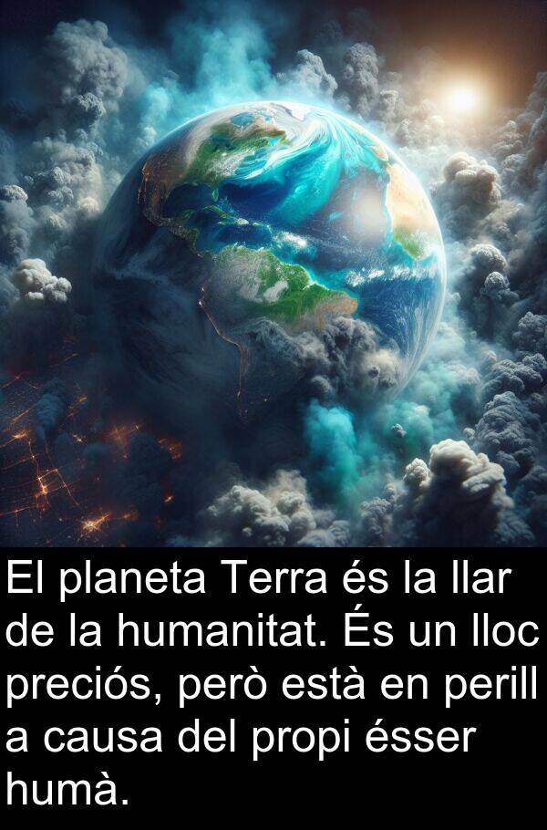 causa: El planeta Terra és la llar de la humanitat. És un lloc preciós, però està en perill a causa del propi ésser humà.