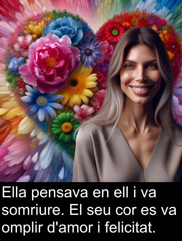 felicitat: Ella pensava en ell i va somriure. El seu cor es va omplir d'amor i felicitat.