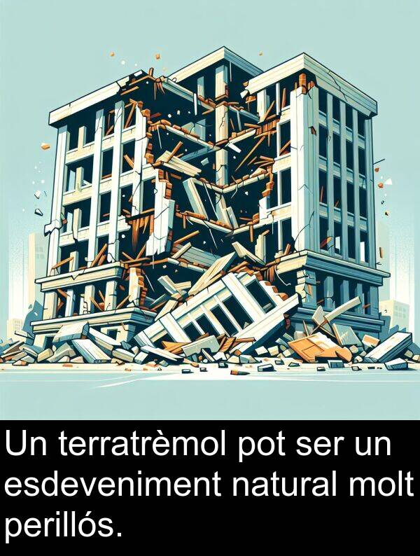 natural: Un terratrèmol pot ser un esdeveniment natural molt perillós.