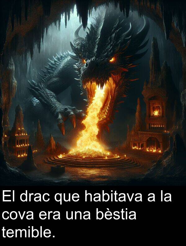 habitava: El drac que habitava a la cova era una bèstia temible.