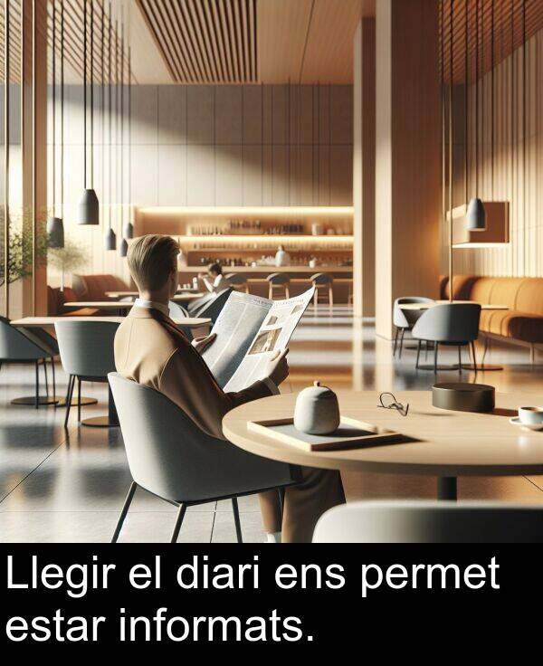 estar: Llegir el diari ens permet estar informats.