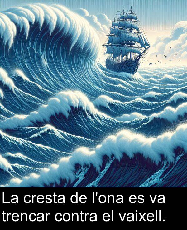 trencar: La cresta de l'ona es va trencar contra el vaixell.