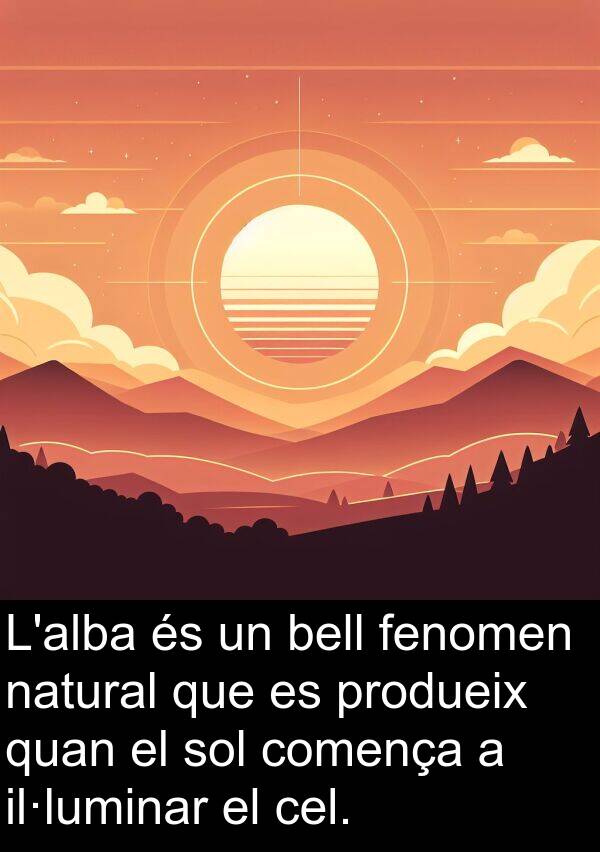 natural: L'alba és un bell fenomen natural que es produeix quan el sol comença a il·luminar el cel.