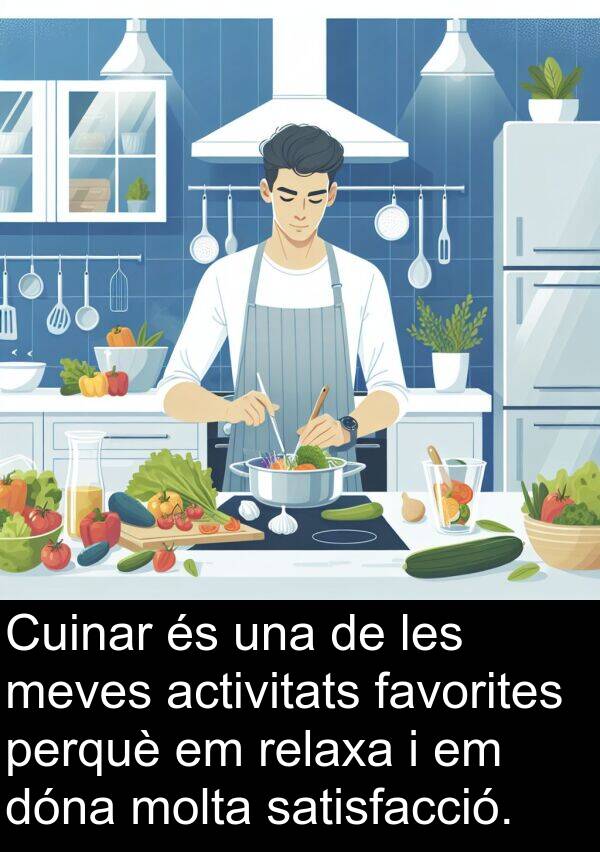 favorites: Cuinar és una de les meves activitats favorites perquè em relaxa i em dóna molta satisfacció.