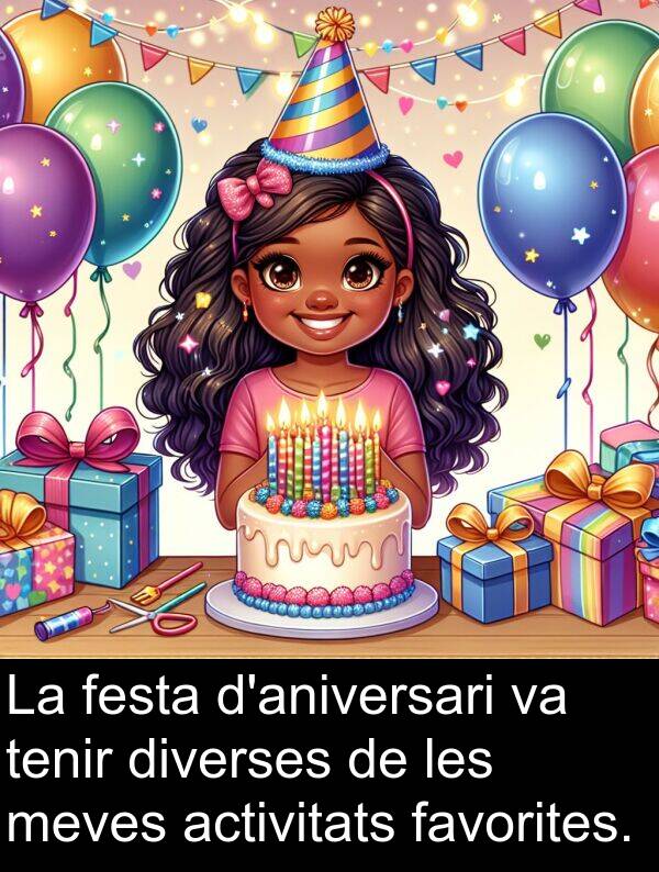 diverses: La festa d'aniversari va tenir diverses de les meves activitats favorites.