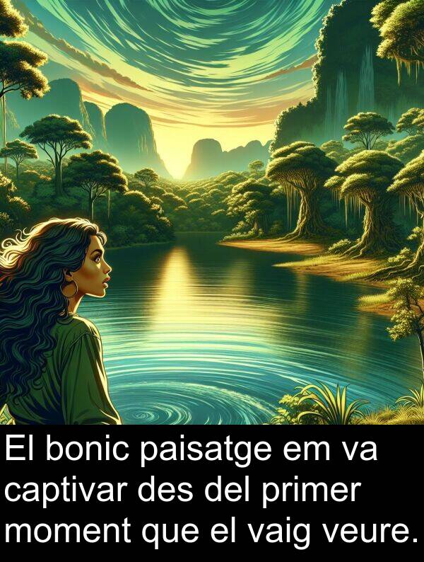 bonic: El bonic paisatge em va captivar des del primer moment que el vaig veure.