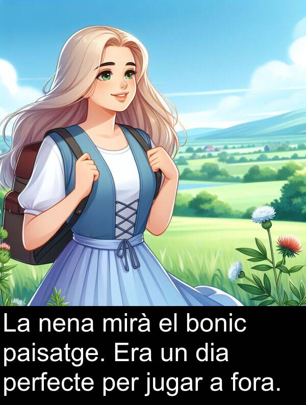 bonic: La nena mirà el bonic paisatge. Era un dia perfecte per jugar a fora.