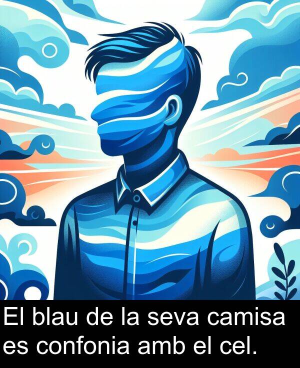 camisa: El blau de la seva camisa es confonia amb el cel.