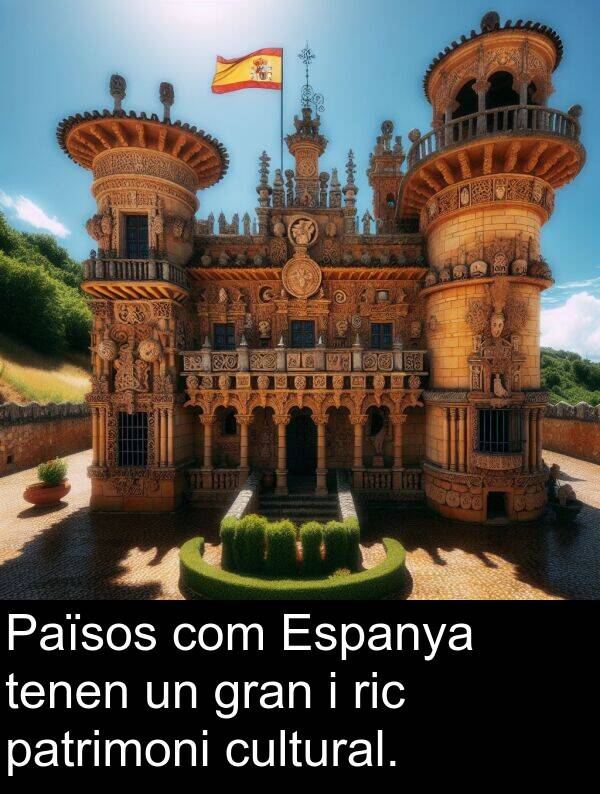 cultural: Països com Espanya tenen un gran i ric patrimoni cultural.