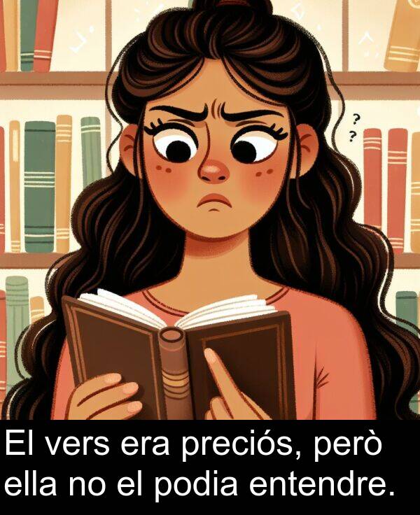 ella: El vers era preciós, però ella no el podia entendre.