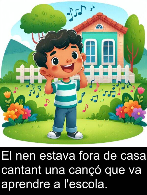cançó: El nen estava fora de casa cantant una cançó que va aprendre a l'escola.