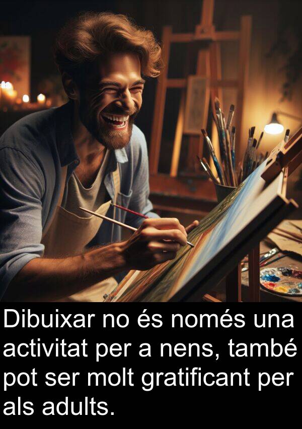 només: Dibuixar no és només una activitat per a nens, també pot ser molt gratificant per als adults.