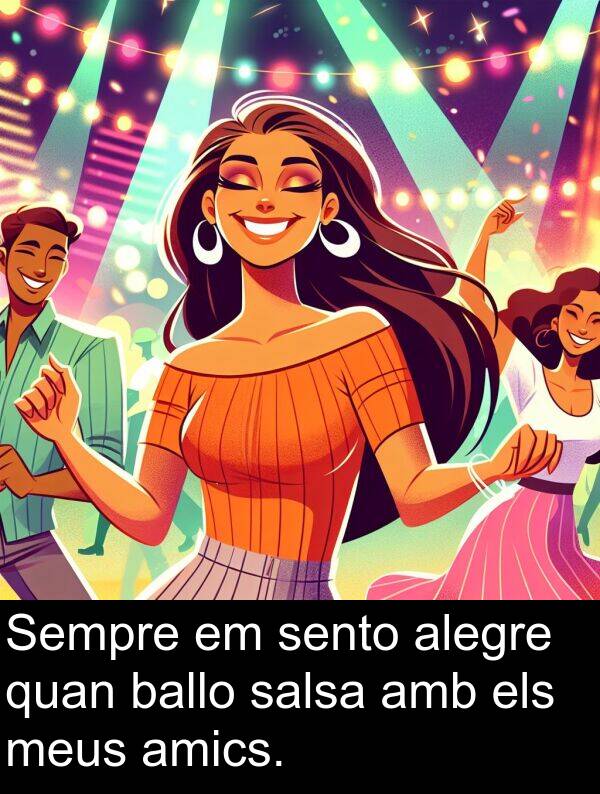 amics: Sempre em sento alegre quan ballo salsa amb els meus amics.