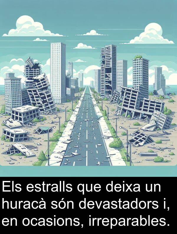 deixa: Els estralls que deixa un huracà són devastadors i, en ocasions, irreparables.