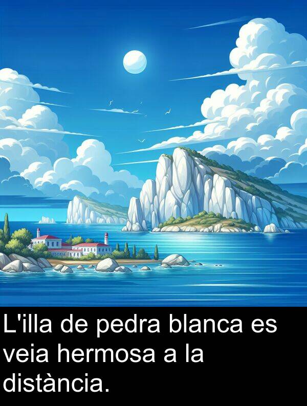 hermosa: L'illa de pedra blanca es veia hermosa a la distància.