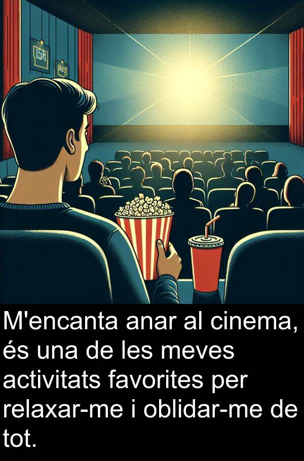 favorites: M'encanta anar al cinema, és una de les meves activitats favorites per relaxar-me i oblidar-me de tot.