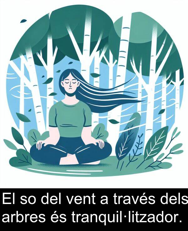 vent: El so del vent a través dels arbres és tranquil·litzador.