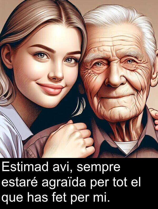 has: Estimad avi, sempre estaré agraïda per tot el que has fet per mi.