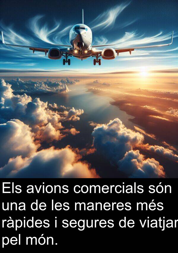 viatjar: Els avions comercials són una de les maneres més ràpides i segures de viatjar pel món.