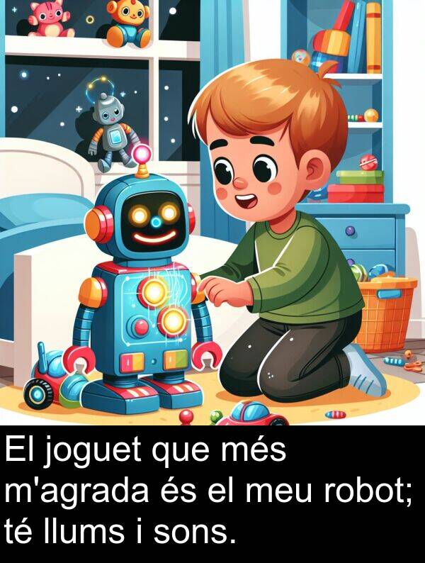 llums: El joguet que més m'agrada és el meu robot; té llums i sons.