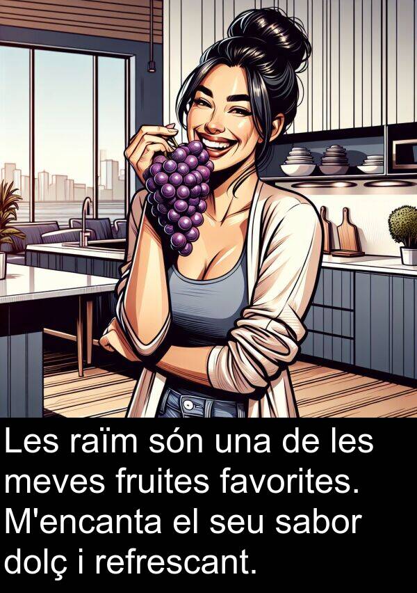 favorites: Les raïm són una de les meves fruites favorites. M'encanta el seu sabor dolç i refrescant.