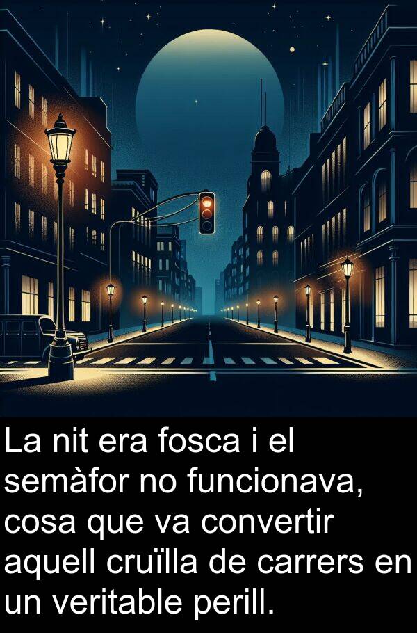 veritable: La nit era fosca i el semàfor no funcionava, cosa que va convertir aquell cruïlla de carrers en un veritable perill.