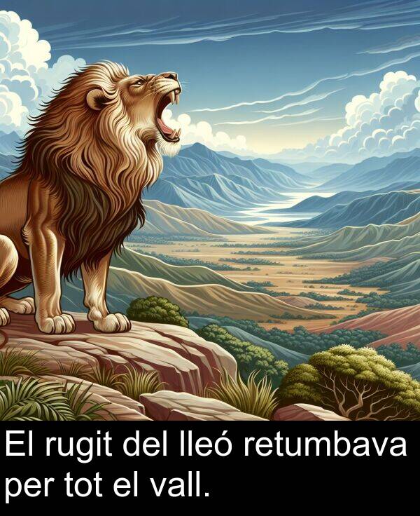 lleó: El rugit del lleó retumbava per tot el vall.