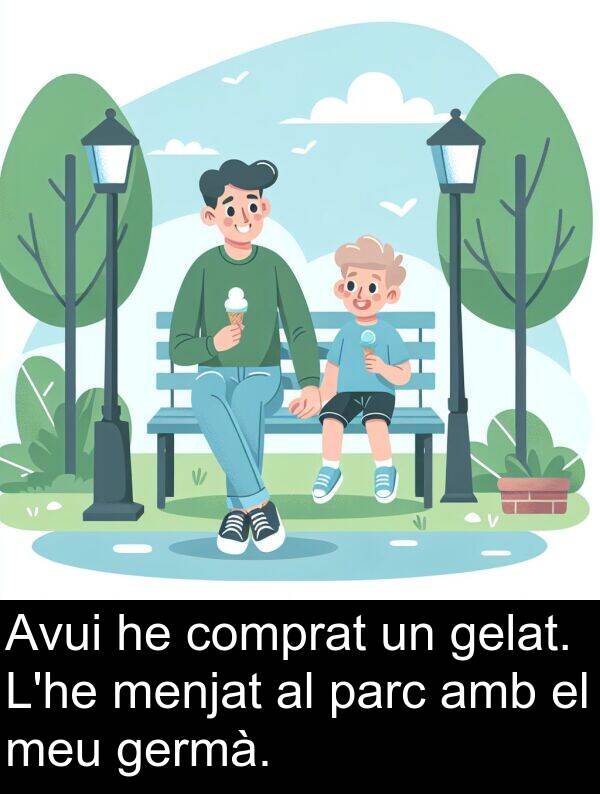 parc: Avui he comprat un gelat. L'he menjat al parc amb el meu germà.