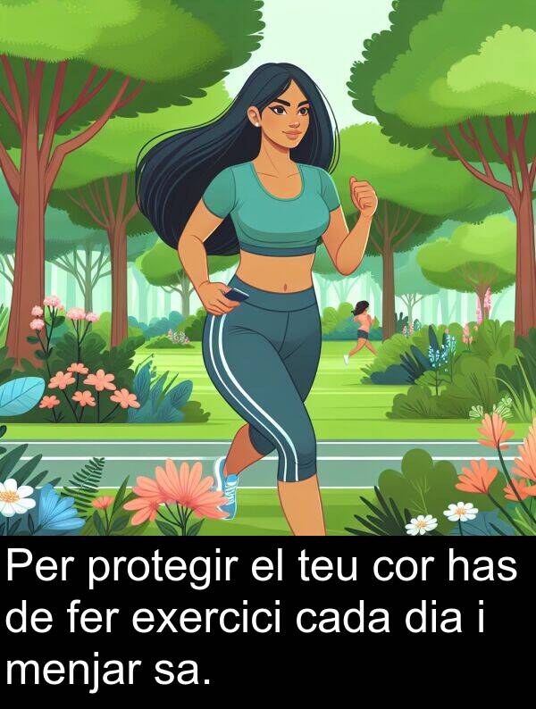dia: Per protegir el teu cor has de fer exercici cada dia i menjar sa.