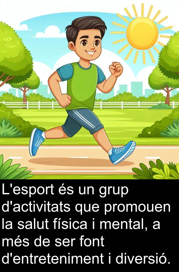 física: L'esport és un grup d'activitats que promouen la salut física i mental, a més de ser font d'entreteniment i diversió.