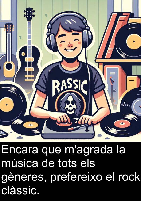 gèneres: Encara que m'agrada la música de tots els gèneres, prefereixo el rock clàssic.