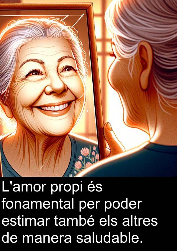 poder: L'amor propi és fonamental per poder estimar també els altres de manera saludable.