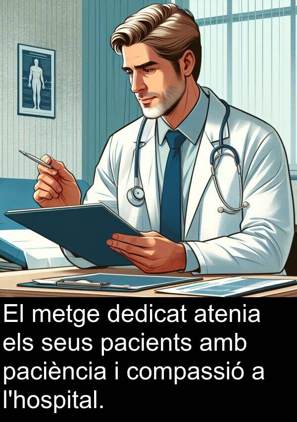 compassió: El metge dedicat atenia els seus pacients amb paciència i compassió a l'hospital.