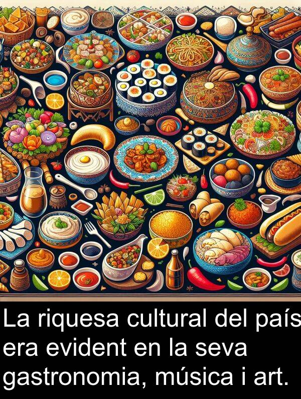 cultural: La riquesa cultural del país era evident en la seva gastronomia, música i art.
