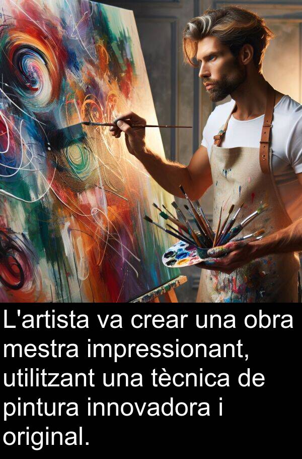impressionant: L'artista va crear una obra mestra impressionant, utilitzant una tècnica de pintura innovadora i original.