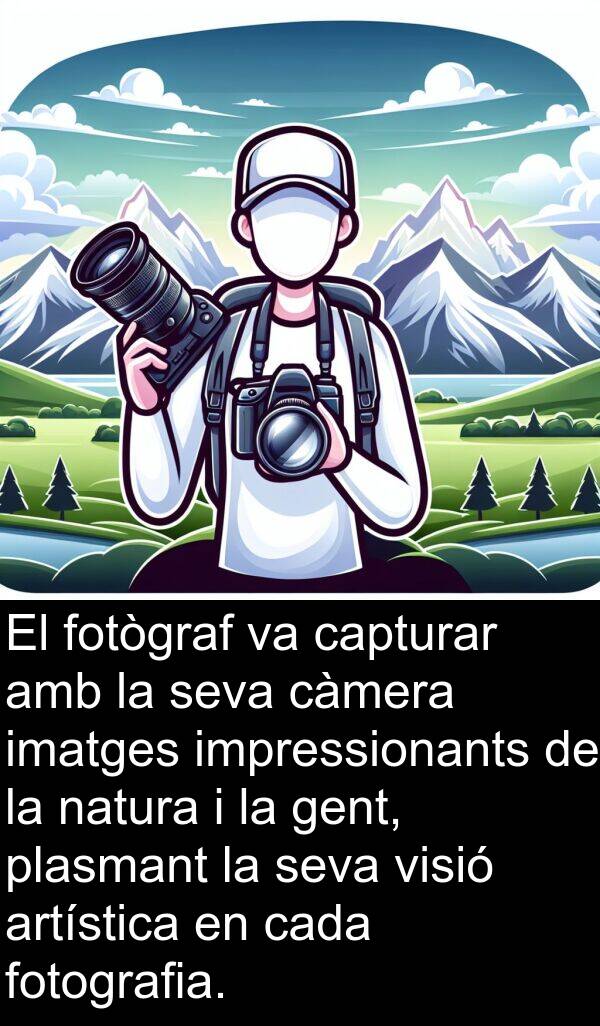 impressionants: El fotògraf va capturar amb la seva càmera imatges impressionants de la natura i la gent, plasmant la seva visió artística en cada fotografia.
