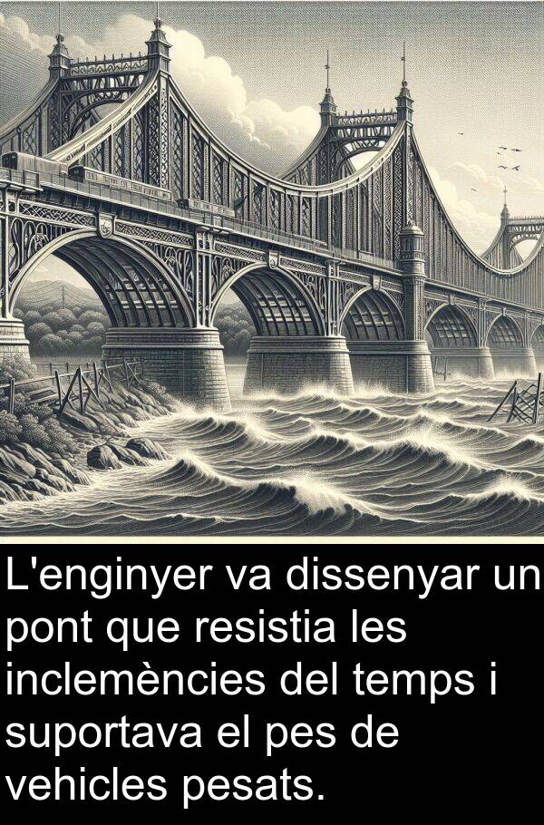 vehicles: L'enginyer va dissenyar un pont que resistia les inclemències del temps i suportava el pes de vehicles pesats.