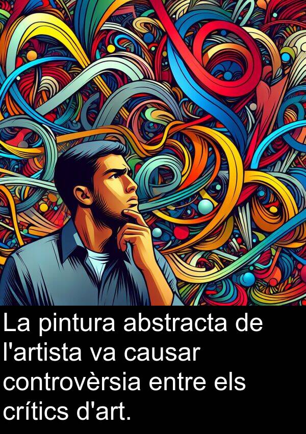 pintura: La pintura abstracta de l'artista va causar controvèrsia entre els crítics d'art.