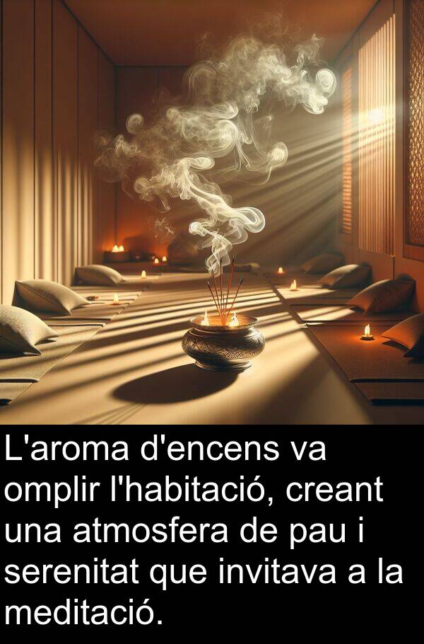 pau: L'aroma d'encens va omplir l'habitació, creant una atmosfera de pau i serenitat que invitava a la meditació.